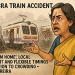 Accident : ‘वर्क फ्रॉम होम’, स्थानिक रोजगार आणि फ्लेक्सीबल वेळांद्वारेच गर्दीवर उपाय शक्य– मेल्सीना परेरा 5 image 1749491436537